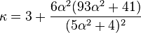  \kappa = 3 + \frac{ 6 \alpha^2 ( 93 \alpha^2 + 41 ) }{ ( 5 \alpha^2 + 4 )^2 }