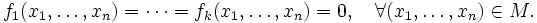 f_1(x_1,\ldots,x_n)=\cdots=f_k(x_1,\ldots,x_n)=0,\quad\forall(x_1,\ldots,x_n)\in M.