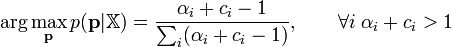 
  \arg\max_{\mathbf{p}} p(\mathbf{p} | \mathbb{X}) = \frac{\alpha_i + c_i - 1}{\sum_i (\alpha_i + c_i - 1)}, \qquad \forall i \; \alpha_i + c_i > 1
