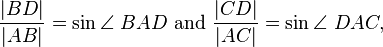 \frac{|BD|}{|AB|} = \sin \angle \ BAD \text{ and } \frac{|CD|}{|AC|} = \sin \angle \ DAC,