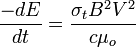 {-dE \over dt}={\sigma_t B^2 V^2 \over c \mu_o} 