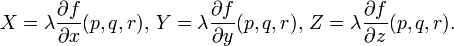 X=\lambda \frac{\partial f}{\partial x}(p, q, r),\,Y=\lambda \frac{\partial f}{\partial y}(p, q, r),\,Z=\lambda \frac{\partial f}{\partial z}(p, q, r).