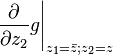 \left.\frac{\partial}{\partial z_2}g\right|_{z_1=\bar{z};z_2=z}