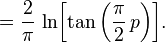  = \frac{2}{\pi}\, \ln\!\left[\tan\left(\frac{\pi}{2}\,p\right)\right] \! .