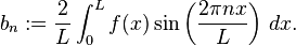  b_n := \frac{2}{L} \int_0^L f(x) \sin\left(\frac{2\pi nx}{L}\right)\, dx.