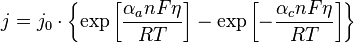  j = j_0 \cdot \left\{ \exp \left[ \frac { \alpha_a nF \eta} {RT} \right] - \exp \left[ - { \frac { \alpha_c nF \eta} {RT}} \right] \right\} 