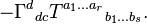 -\Gamma^d{}_{d c} T^{a_1 \ldots a_r}{}_{b_1 \ldots b_s}.