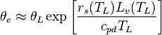 \theta_e \approx \theta_L\exp\left[\frac{ r_s(T_L) L_v(T_L) }{ c_{pd} T_L }\right]