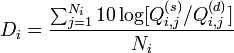 D_i = \frac{\sum_{j=1}^{N_i} 10\log[Q_{i,j}^{(s)} / Q_{i,j}^{(d)}]} {N_i}