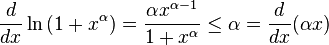 \frac{d}{dx} \ln{( 1+x^\alpha )} = \frac{\alpha x^{\alpha - 1}}{1 + x^\alpha} \leq \alpha = \frac{d}{dx} ( \alpha x ) 