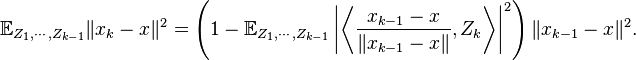  \mathbb E_{{Z_1,\cdots,Z_{k-1}}}{\lVert x_k-x \rVert^2} = \left(1-\mathbb E_{{Z_1,\cdots,Z_{k-1}}}\left|\left\langle\frac{x_{k-1}-x}{\lVert x_{k-1}-x \rVert},Z_k\right\rangle\right|^2\right){\lVert x_{k-1}-x \rVert^2}.