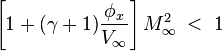 
\left[1 + (\gamma+1) \frac{\phi_x}{V_\infty} \right] M_\infty^2 \;<\; 1
