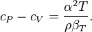 c_P - c_V = \frac{\alpha^2 T}{\rho \beta_T}.