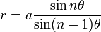 r = a \frac {\sin n \theta}{\sin (n+1) \theta}\!