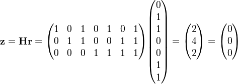 \mathbf{z} = \mathbf{H}\mathbf{r} = 
\begin{pmatrix}
 1 & 0 & 1 & 0 & 1 & 0 & 1 \\
 0 & 1 & 1 & 0 & 0 & 1 & 1 \\
 0 & 0 & 0 & 1 & 1 & 1 & 1 \\
\end{pmatrix}
\begin{pmatrix} 0 \\ 1 \\ 1 \\ 0 \\ 0 \\ 1 \\ 1 \end{pmatrix} =
\begin{pmatrix} 2 \\ 4 \\ 2 \end{pmatrix} = 
\begin{pmatrix} 0 \\ 0 \\ 0 \end{pmatrix} 