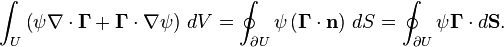 \int_U \left( \psi \nabla \cdot \mathbf{\Gamma} + \mathbf{\Gamma} \cdot \nabla \psi\right)\, dV  = \oint_{\partial U} \psi \left( \mathbf{\Gamma} \cdot \bold{n} \right)\, dS=\oint_{\partial U}\psi\mathbf{\Gamma}\cdot d\mathbf{S}. 