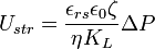 U_{str}= \frac{\epsilon_{rs}\epsilon_0 \zeta}{\eta K_L} \Delta P