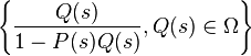 \left\{ \frac{Q(s)}{1 - P(s)Q(s)}, Q(s)\in \Omega \right\}