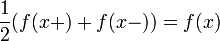  \frac{1}{2}(f(x+) + f(x-)) = f(x) 