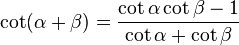 \cot (\alpha + \beta) = \frac{\cot \alpha \cot \beta - 1}{\cot \alpha + \cot \beta}