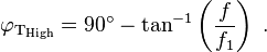 \varphi_{\mathrm{T_{High}}} = 90^\circ - \tan^{-1} \left( \frac{f}{f_1} \right) \; .