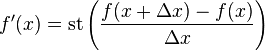 f'(x) = {\rm st}\left( \frac{f(x+\Delta x)-f(x)}{\Delta x} \right)