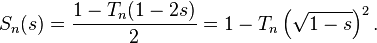 S_n(s) = {1 - T_n(1 - 2s) \over 2} = 1 - T_n\left(\sqrt{1-s}\right)^2.