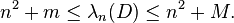    n^2 + m \le \lambda_n(D) \le n^2 + M. 