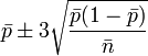 \bar p \pm 3\sqrt{\frac{\bar p(1-\bar p)}{\bar n}}