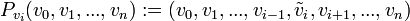 P_{v_i} (v_0,v_1,...,v_n) := (v_0,v_1,...,v_{i-1},\tilde v_i,v_{i+1},...,v_n)