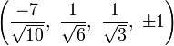 \left( \frac{-7}{\sqrt{10}},\ \frac{1}{\sqrt{6}},\  \frac{1}{\sqrt{3}},\  \pm1\right)