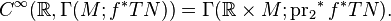 C^\infty(\mathbb R,\Gamma(M;f^*TN)) = \Gamma(\mathbb R\times M; \operatorname{pr_2}^* f^*TN).