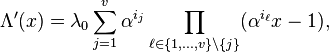 \Lambda'(x)=\lambda_0\sum_{j=1}^v \alpha^{i_j}\prod_{\ell\in\{1,\dots,v\}\setminus\{j\}}(\alpha^{i_\ell}x-1),