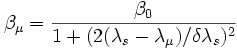 \beta_\mu=\frac{\beta_0}{1+(2(\lambda_s-\lambda_\mu)/\delta\lambda_s)^2}