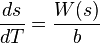 \frac{ds}{dT} = \frac{W(s)}{b}