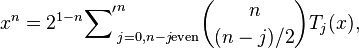 
x^n=2^{1-n}\mathop{{\sum}'}_{j=0, n-j\mathrm{even}}^n \binom{n}{(n-j)/2}T_j(x),
