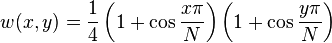  w(x,y)=\frac{1}{4} \left(1 + \cos {\frac{x \pi}{N}}\right)\left(1 + \cos {\frac{y \pi}{N}}\right) 