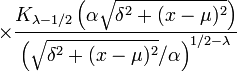 \times \frac{K_{\lambda - 1/2}\left(\alpha \sqrt{\delta^2 + (x - \mu)^2}\right)}{\left(\sqrt{\delta^2 + (x - \mu)^2} / \alpha\right)^{1/2 - \lambda}} \!