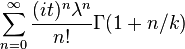 \sum_{n=0}^\infty \frac{(it)^n\lambda^n}{n!}\Gamma(1+n/k)