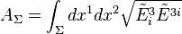 A_\Sigma = \int_\Sigma dx^1 dx^2 \sqrt{\tilde{E}^3_i \tilde{E}^{3i}}