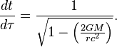 \frac{dt}{d\tau} =  \frac{1}{ \sqrt{1 - \left( \frac{2GM}{rc^2} \right)}}. 