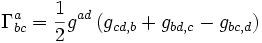   \Gamma^a_{bc} = \frac{1}{2} g^{ad} \left( g_{cd,b} + g_{bd,c} - g_{bc,d} \right)   