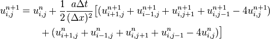 \begin{align}u_{i,j}^{n+1} &= u_{i,j}^n + \frac{1}{2} \frac{a \Delta t}{(\Delta x)^2} \big[(u_{i+1,j}^{n+1} + u_{i-1,j}^{n+1} + u_{i,j+1}^{n+1} + u_{i,j-1}^{n+1} - 4u_{i,j}^{n+1}) \\ & \qquad {} + (u_{i+1,j}^{n} + u_{i-1,j}^{n} + u_{i,j+1}^{n} + u_{i,j-1}^{n} - 4u_{i,j}^{n})\big]\end{align}