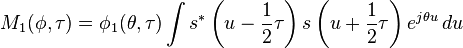 M_1(\phi,\tau) = \phi_1(\theta,\tau)\int s^*\left(u-\dfrac{1}{2}\tau\right)s\left(u+\dfrac{1}{2}\tau\right)e^{j\theta u}\, du