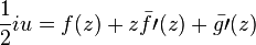 \frac{1}{2} iu=f(z)+z \bar{f \prime} (z)+ \bar{g \prime} (z)