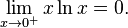 \lim_{x \to 0^+} x \ln x = 0.