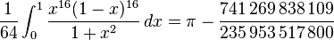 \frac1{64}\int_0^1\frac{x^{16}(1-x)^{16}}{1+x^2}\,dx= \pi-\frac{741\,269\,838\,109}{235\,953\,517\,800}