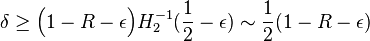 \delta\geq \Big(1-R-\epsilon\Big) H^{-1}_2\big(\frac{1}{2}-\epsilon\big) \sim \frac{1}{2}(1-R-\epsilon)