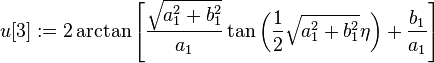 u[3] := 2\arctan\left[\frac{\sqrt{a_1^2+b_1^2}}{a_1}\tan\left(\frac{1}{2}\sqrt{a_1^2+b_1^2}\eta\right) + \frac{b_1}{a_1} \right]