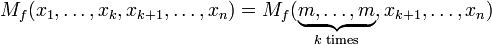 M_f(x_1,\dots,x_k,x_{k+1},\dots,x_n) = M_f(\underbrace{m,\dots,m}_{k \text{ times}},x_{k+1},\dots,x_n)